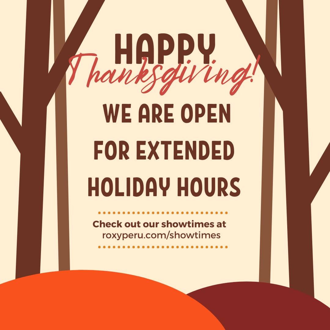It is the holiday week! We are open extra and different hours this week. All of our showtimes are live so please check out roxyperu.com/showtimes to see when your new favorite movie will be playing 😉